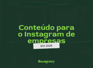 como-criar-conteudo-para-instagram-de-empresas